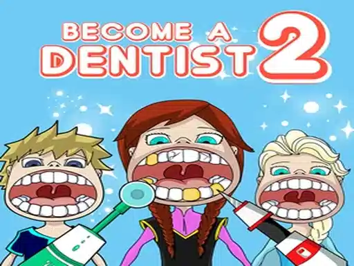 Become A Dentist 2