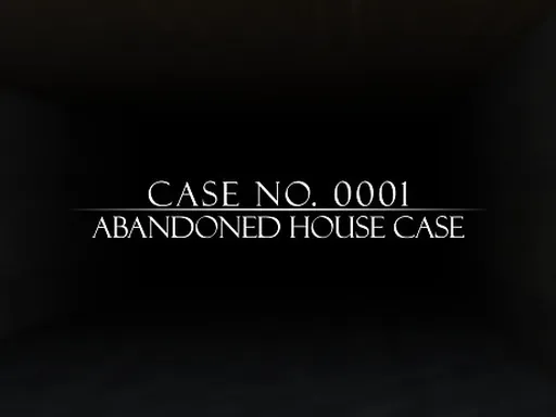 Case Nº0001 Abandoned House Case