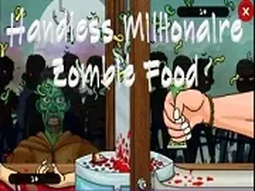 Handless Millionaire Zombie Food
