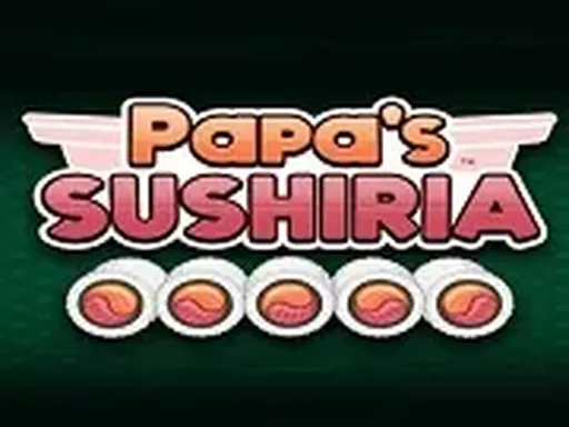Papa's Sushiria