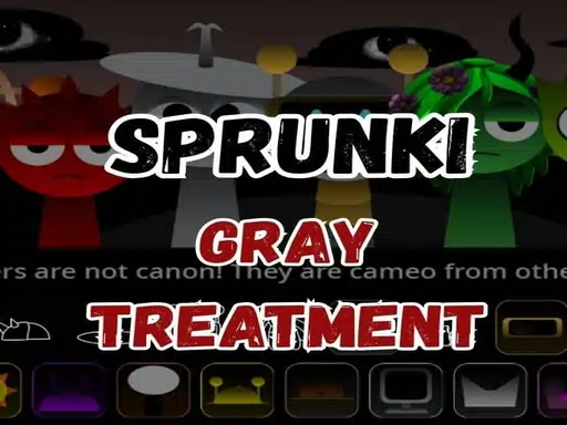 Sprunki Gray Treatment